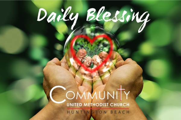 Daily Blessing - July 17, 2020 - Community United Methodist Church